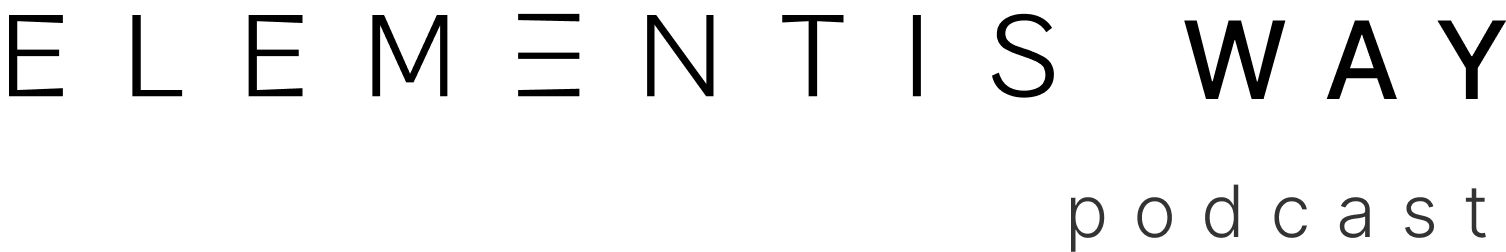ELEMENTIS Way Podcast